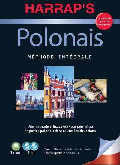 Polonais : méthode intégrale : pour débutants et faux débutants, pour acquérir le niveau C1