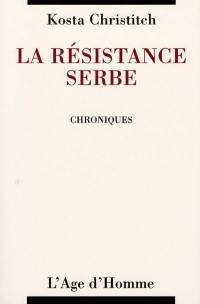 La résistance serbe : chroniques