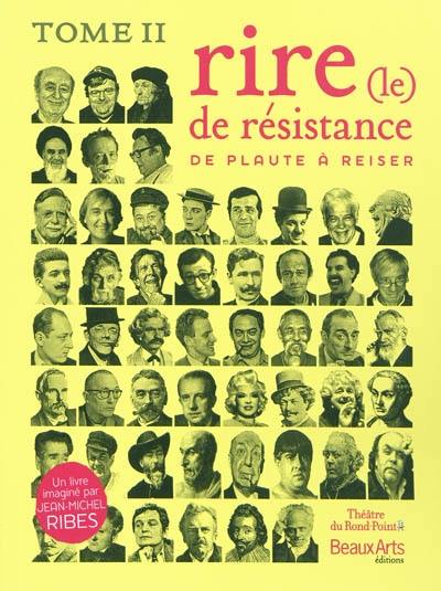 Le rire de résistance. Vol. 2. De Plaute à Reiser