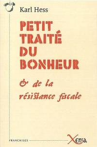 Petit traité du bonheur & de la résistance fiscale