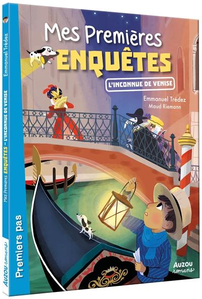 Mes premières enquêtes. Vol. 15. L'inconnue de Venise