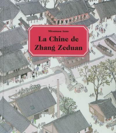 La Chine de Zhang Zeduan