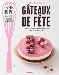 Gâteaux de fête : toutes les techniques en pas à pas pour se perfectionner