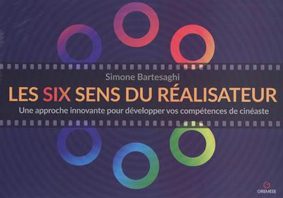 Les six sens du réalisateur : une approche innovante pour développer vos compétences en tant que réalisateur de films