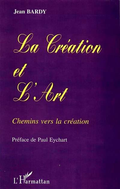 La création et l'art : chemins vers la création