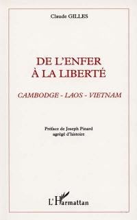 De l'enfer à la liberté : Cambodge, Laos, Vietnam