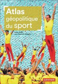 Atlas géopolitique du sport