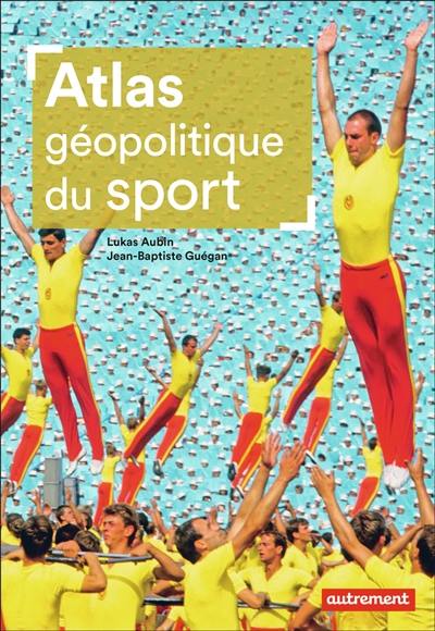 Atlas géopolitique du sport