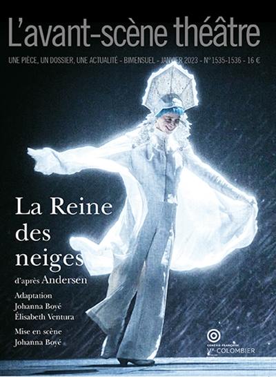 Avant-scène théâtre (L'), n° 1535-1536. La reine des neiges