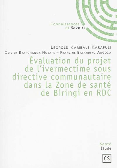 Evaluation du projet de l'ivermectime sous directive communautaire dans la Zone de santé de Biringi en RDC