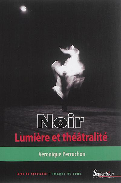 Noir : lumière et théâtralité