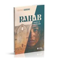 Rahab : sauvée et transformée