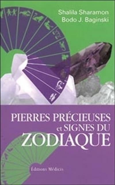 Pierres précieuses et signes du zodiaque : le pouvoir secret des pierres précieuses et leur relation avec les douze signes du zodiaque