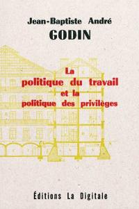 La politique du travail et la politique des privilèges