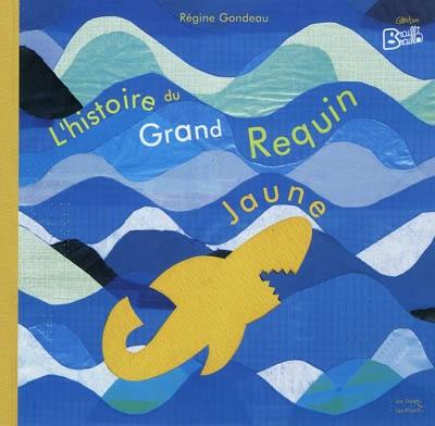 L'histoire du grand requin jaune