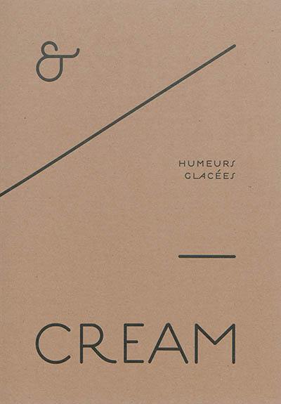 Ice & cream : humeurs glacées