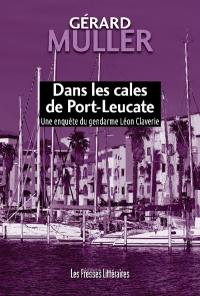 Une enquête du gendarme Léon Claverie. Dans les cales de Port-Leucate