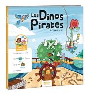 Les dinos pirates. A l'aventure !