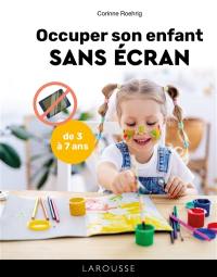 Les 50 règles d'or pour occuper son enfant sans écran