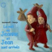 La nuit où Jeanne et Jean sont arrivés