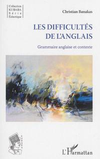 Les difficultés de l'anglais : grammaire anglaise et contexte