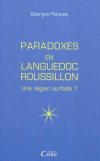 Les paradoxes du Languedoc-Roussillon : une région surfaite ?