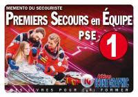 Premiers secours en équipe PSE 1 : mémento du secouriste