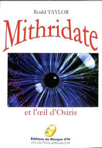 Mithridate. Mithridate et l'oeil d'Osiris. La mauvaise herbe : polars