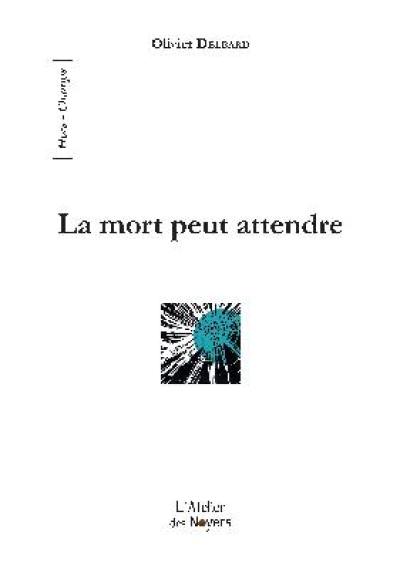 La mort peut attendre