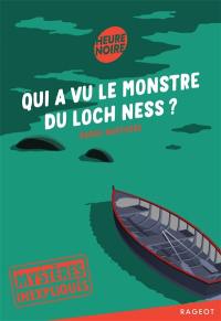 Mystères inexpliqués. Qui a vu le monstre du Loch Ness ?