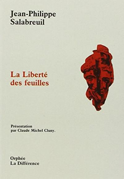 La Liberté des feuilles. Poèmes et proses inédits