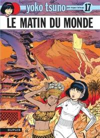 Yoko Tsuno. Vol. 17. Le matin du monde