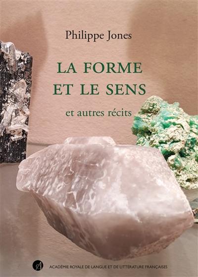 La forme et le sens : et autres récits