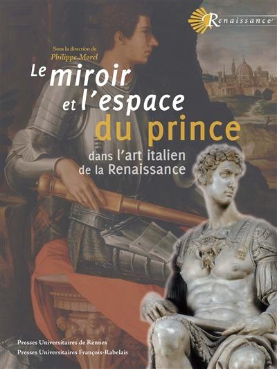 Le miroir et l'espace du prince dans l'art italien de la Renaissance