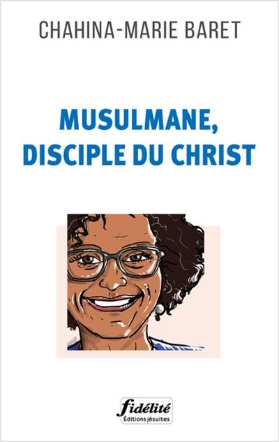 Musulmane, disciple du Christ