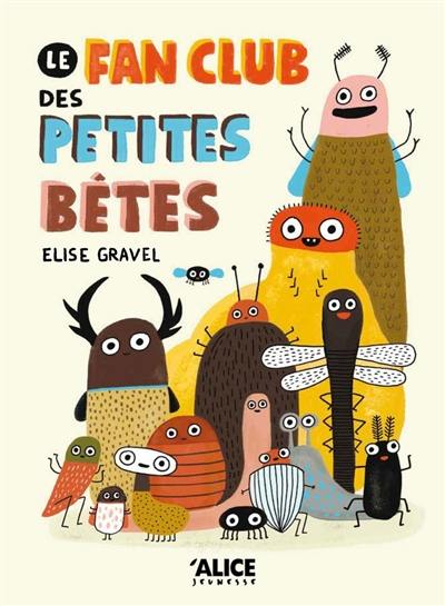 Le fan club des petites bêtes