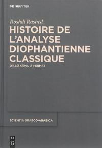 Histoire de l'analyse diophantienne classique : d'Abu Kamil à Fermat