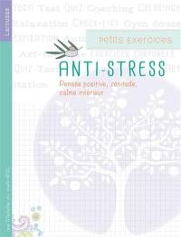 Petits exercices antistress : pensée positive, zénitude, calme intérieur