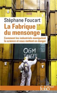 La fabrique du mensonge : comment les industriels manipulent la science et nous mettent en danger