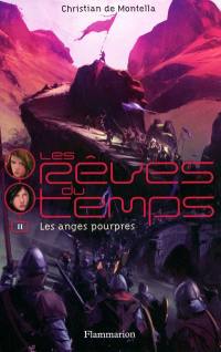 Les rêves du temps. Vol. 2. Les anges pourpres