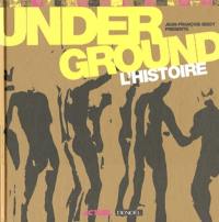 Underground : l'histoire