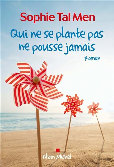 Qui ne se plante pas ne pousse jamais