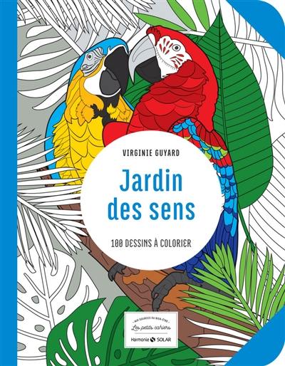 Jardin des sens : 100 dessins à colorier