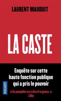 La caste : enquête sur cette haute fonction publique qui a pris le pouvoir