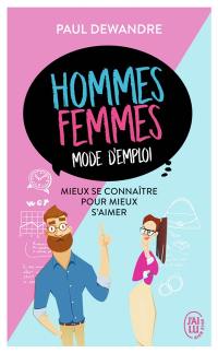 Hommes-femmes, mode d'emploi : mieux se connaître pour mieux s'aimer