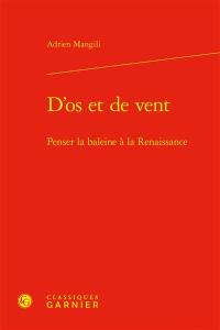 D'os et de vent : penser la baleine à la Renaissance