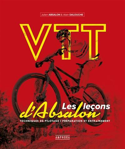 VTT, les leçons d'Absalon : techniques de pilotage, préparation et entraînement