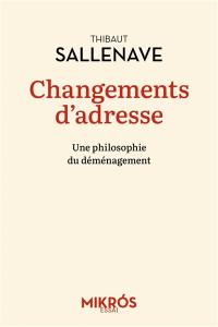 Changements d'adresse : une philosophie du déménagement