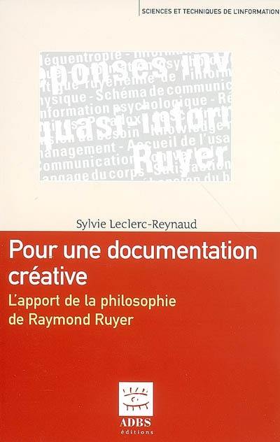 Pour une documentation créative : l'apport de la philosophie de Raymond Ruyer