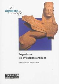 Regards sur les civilisations antiques